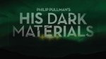     / His Dark Materials 2  8  2019